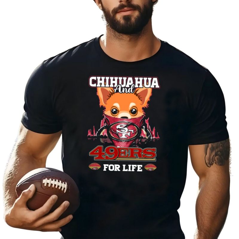 Chihuahua And 49Ers For Life T Shirt T Shirt 1