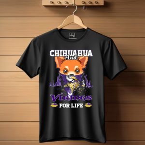 Chihuahua And Minnesota Vikings For Life T Shirt