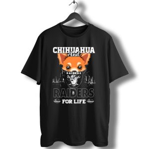 Chihuahua And Raiders For Life T-Shirt