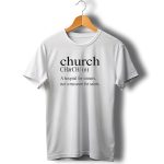 Church-CheRch-N-A-Hospital-For-Sinners-Not-A-Museum-For-Saints-T-Shirt-1_t-shirt-1