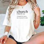 Church-CheRch-N-A-Hospital-For-Sinners-Not-A-Museum-For-Saints-T-Shirt-1_t-shirt-2_3