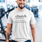 Church-CheRch-N-A-Hospital-For-Sinners-Not-A-Museum-For-Saints-T-Shirt-1_t-shirt-3_4