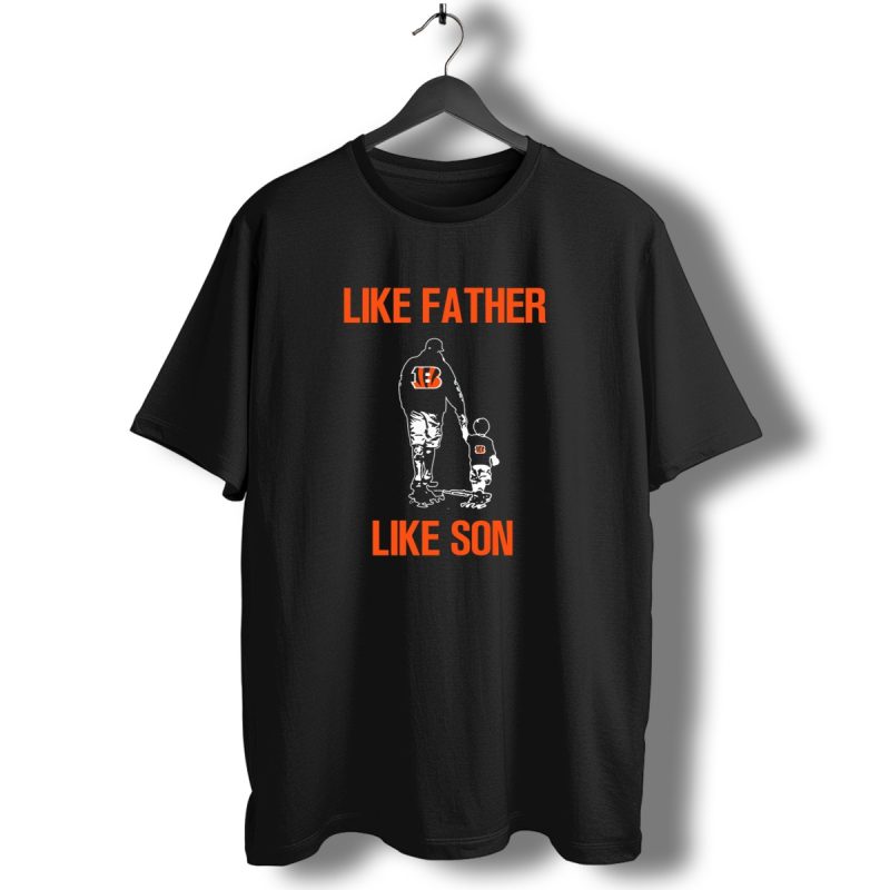 Cincinnati Bengals Like Father Like Son T Shirt 1 T Shirt 1