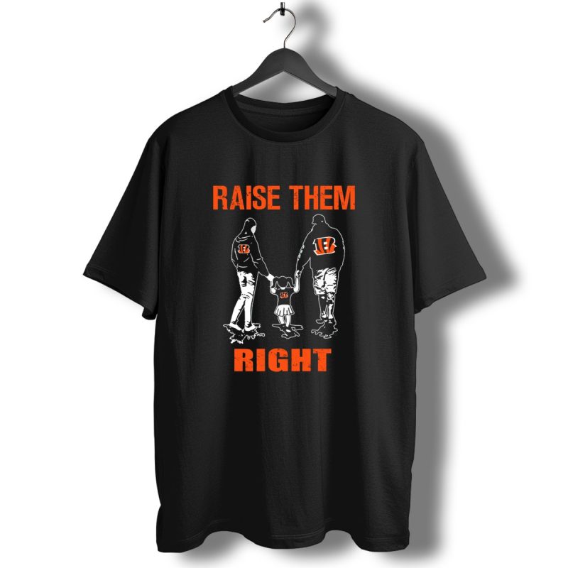 Cincinnati Bengals Raise Them Right Family Football Fans T Shirt 1 T Shirt 1
