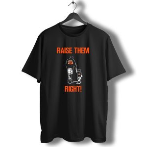 Cincinnati Bengals Raise Them Right T-Shirt