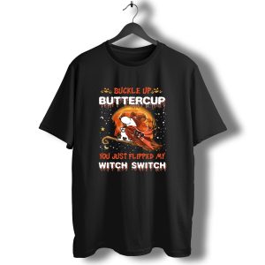 Cincinnati Bengals Snoopy Buckle Up Buttercup You Just Flipped My Witch Switch 508 T6MTH T-Shirt