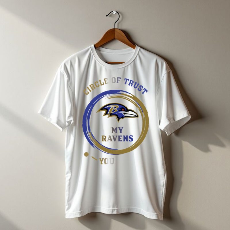 Circle Of Trust My Ravens Baltimore Ravens T Shirt 1 T Shirt 1