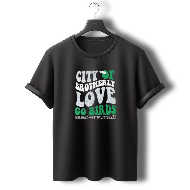 City Of Brotherly Love Philadelphia Eagles Go Birds T Shirt T Shirt 0 1