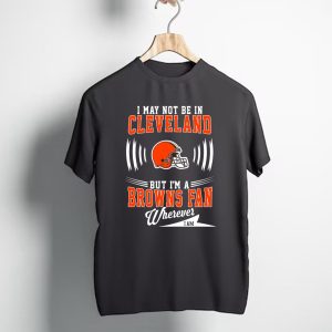Cleveland Browns Fan Wherever I Am Football Helmet T-Shirt