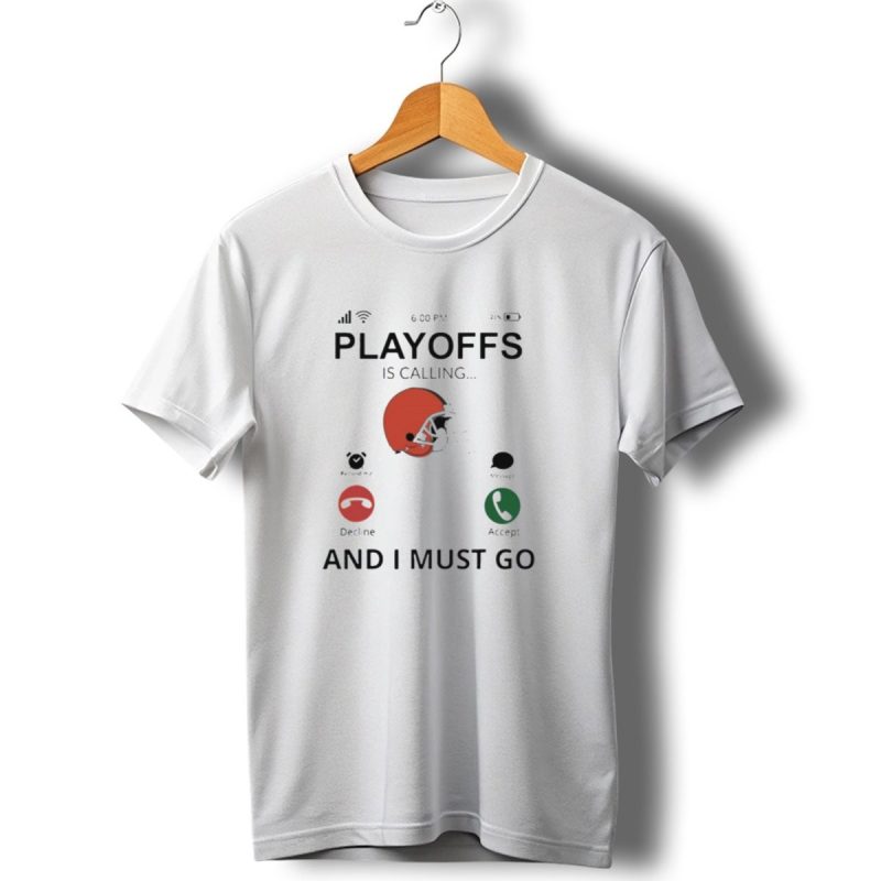 Cleveland Browns Football Helmet Playoffs Is Calling And I Must Go T Shirt 1 T Shirt 1