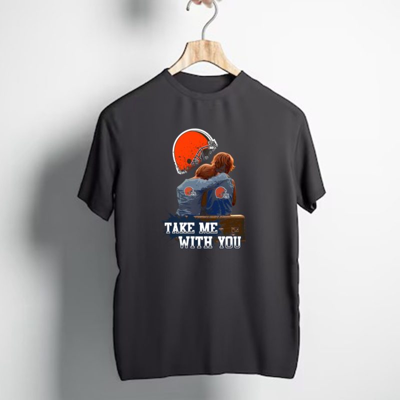 Cleveland Browns Helmet Fans Embrace With Take Me With You T Shirt 1 T Shirt 1
