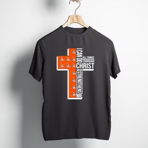 Cleveland Browns I Can Do All Things Through Christ Who Strengthens Me Cross Browns Helmets T-Shirt
