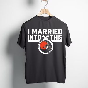 Cleveland Browns I Married Into This Shirt