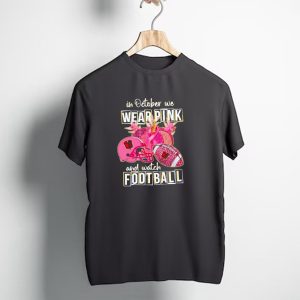Cleveland Browns In October We Wear Pink and Watch Football Breast Cancer Awareness T-Shirt