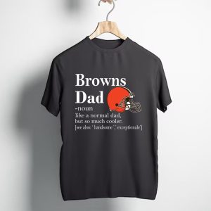Cleveland Browns Like A Normal Dad But So Much Cooler T-Shirt