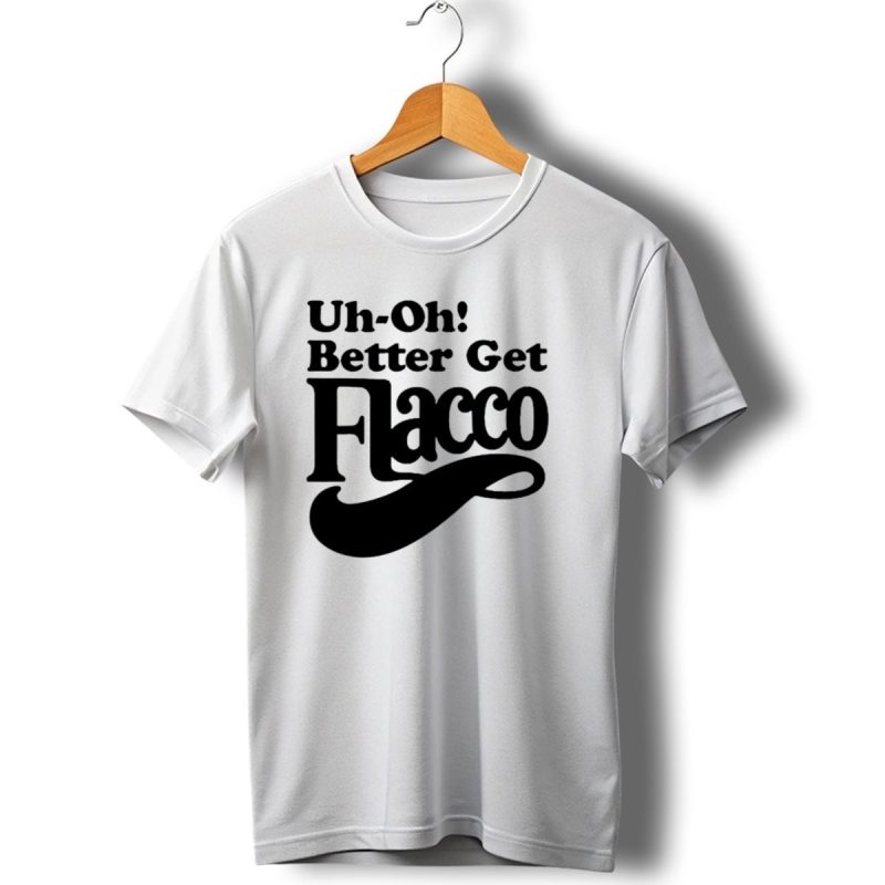 Cleveland Browns Uh Oh Better Get Flacco Sports Fan Apparel Football Humor T Shirt 1 T Shirt 1