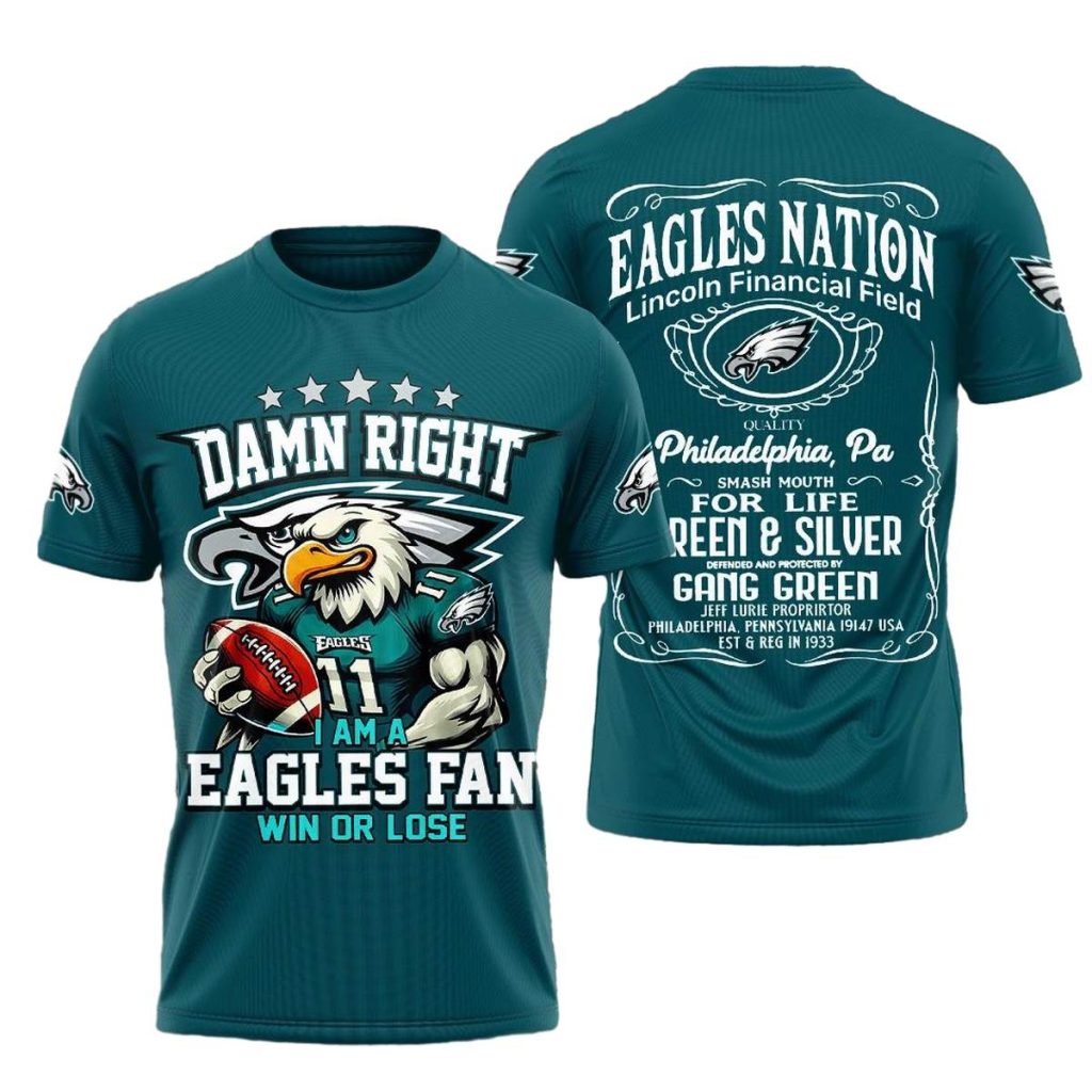 Damn Right I Am A Eagles Fan Win Or Lose Eagles Nation Aop Tshirt