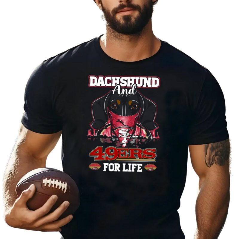 Dachshund And 49Ers For Life T Shirt T Shirt 1