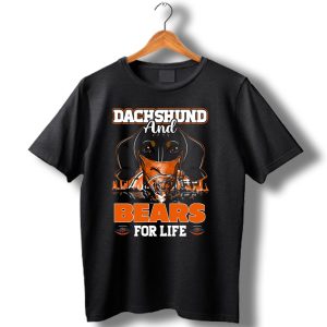 Dachshund And Bears For Life Chicago Bears T Shirt