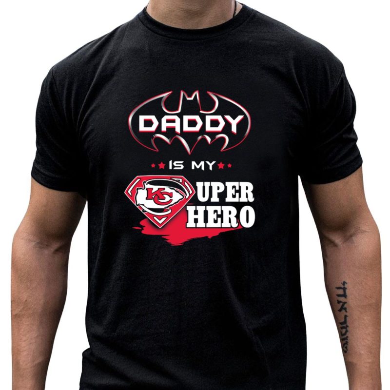 Daddy Is My Super Hero Kc Chiefs T Shirt T Shirt 1 1
