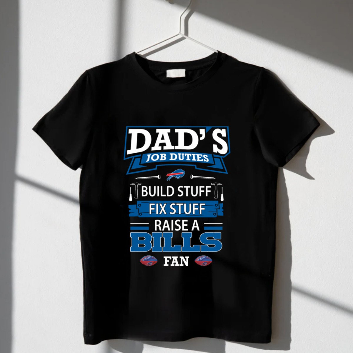 Dads-Job-Duties-Build-Stuff-Fix-Stuff-Raise-A-Buffalo-Bills-Fan-T-Shirt-1_t-shirt-3_4