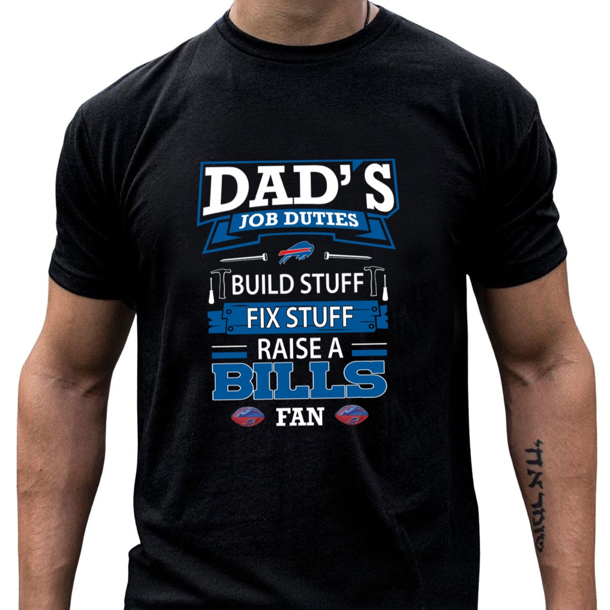 Dads-Job-Duties-Build-Stuff-Fix-Stuff-Raise-A-Buffalo-Bills-Fan-T-Shirt-1_t-shirt-4_5