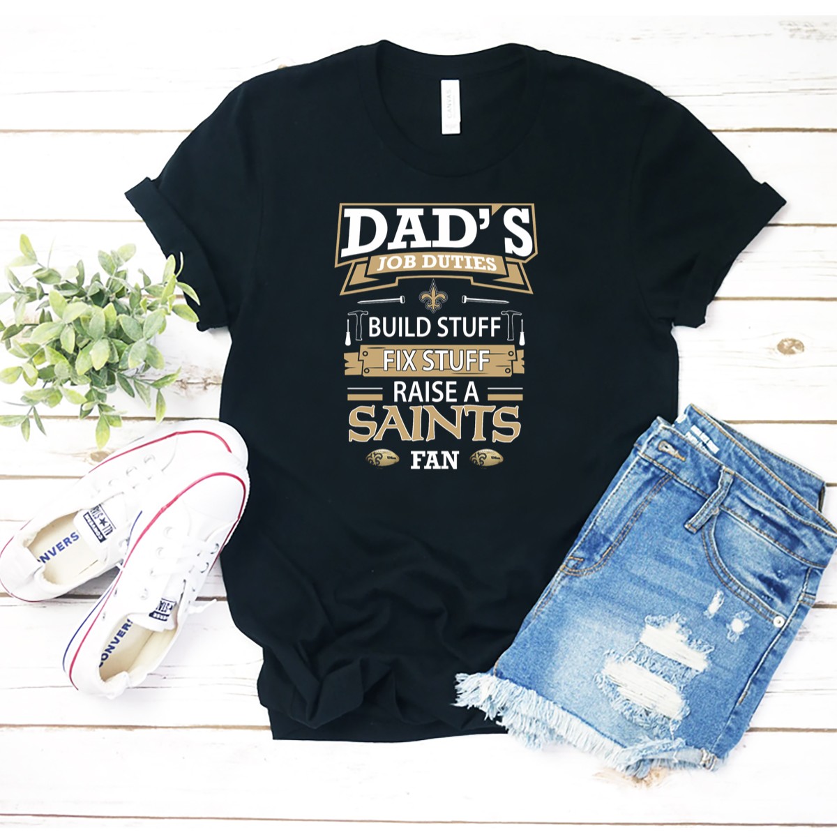 Dads-Job-Duties-Build-Stuff-Fix-Stuff-Raise-A-New-Orleans-Saints-Fan-T-Shirt-1_t-shirt-2_3