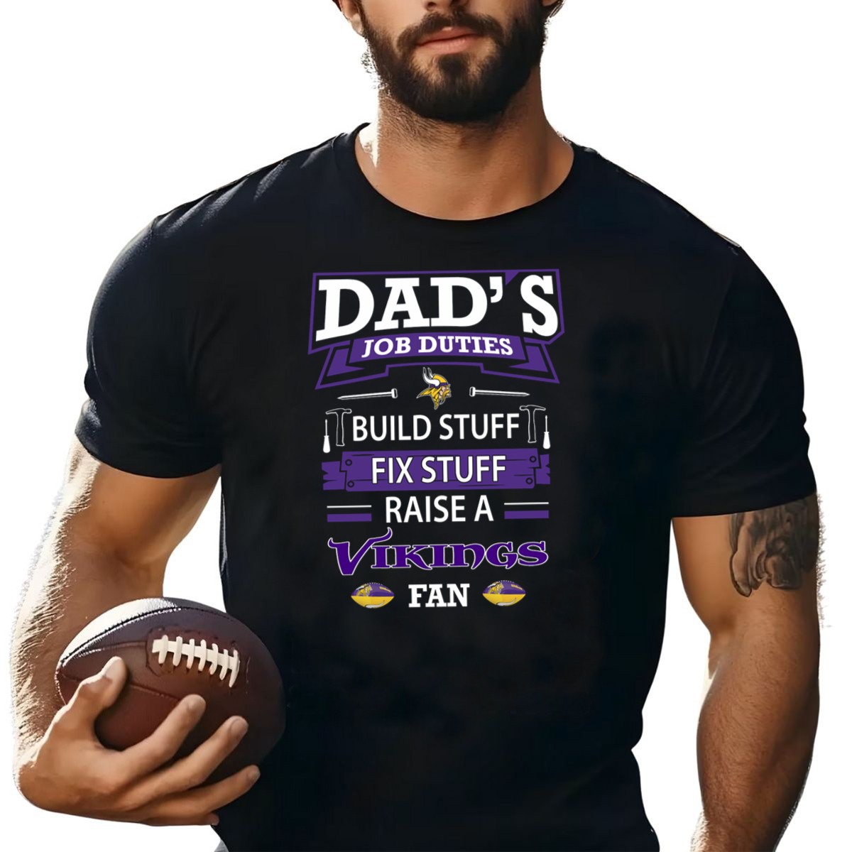 Dads-Job-Duties-Build-Stuff-Fix-Stuff-Raise-A-Vikings-Fan-T-Shirt-1_t-shirt-4_5
