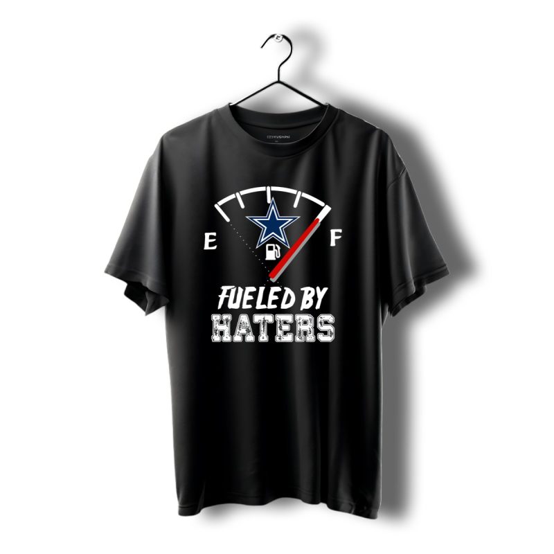 Dallas Cowboys Fueled By Haters Football Men T Shirt 1 T Shirt 1 1