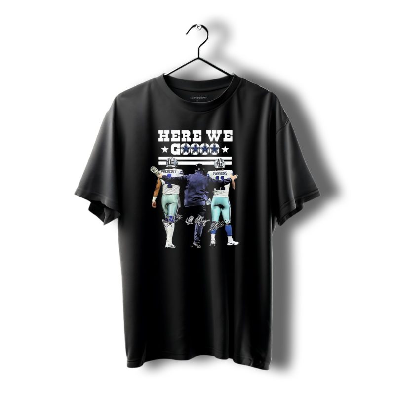 Dallas Cowboys Here We Go Prescott Parsons Mccarthy T Shirt 1 T Shirt 1 1