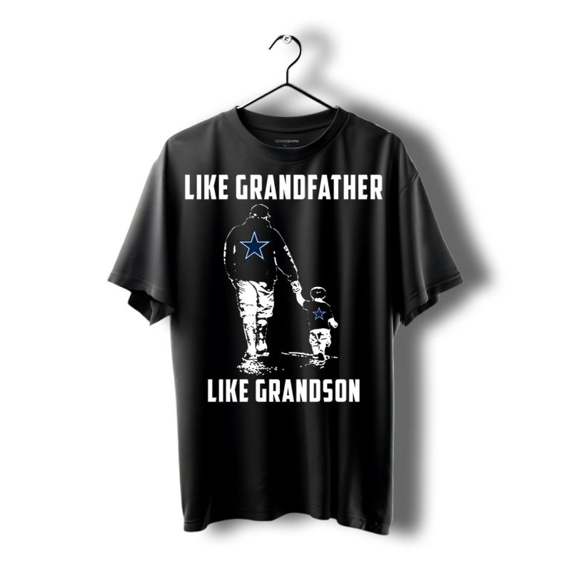 Dallas Cowboys Like Grandfather Like Grandson T Shirt T Shirt 1