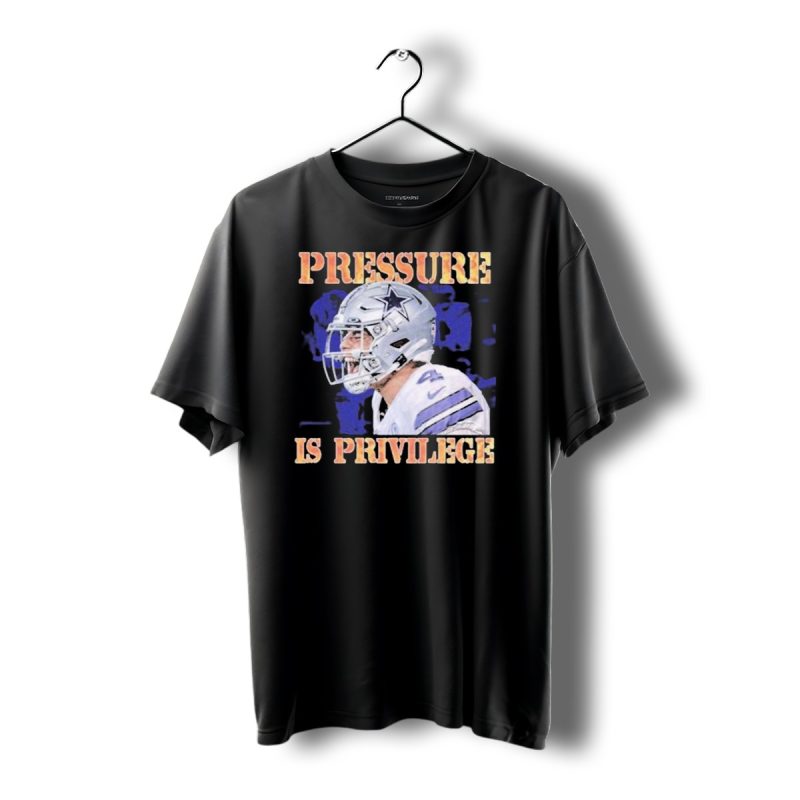 Dallas Cowboys Pressure Is Privilege Daks Back T Shirt 1 T Shirt 1 1