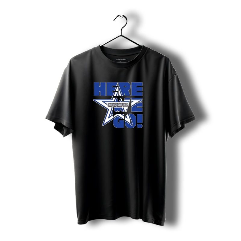 Dallas Cowboys Star Here We Go T Shirt 1 T Shirt 1 1