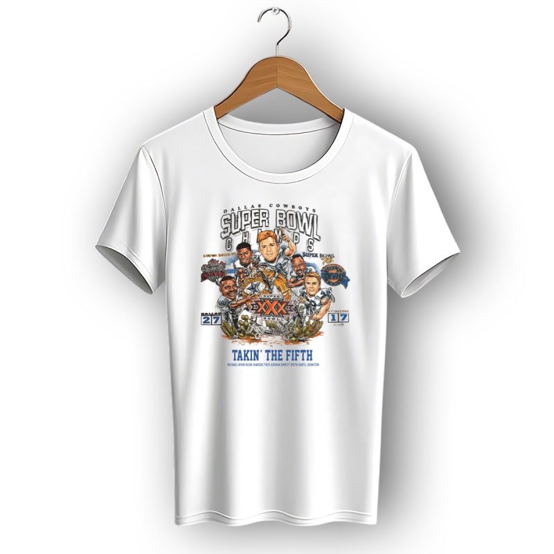 Dallas Cowboys Super Bowl Champs Takin The Fifth Super Bowl Xxx 27 17 T Shirt 1 T Shirt 1