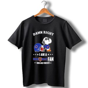 Damn Right I Am A Bears Fan Now And Forever Snoopy Chicago Bears T Shirt