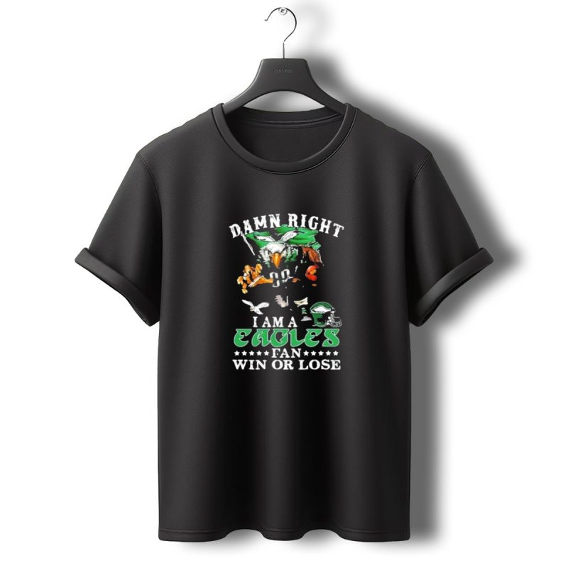 Damn Right I Am A Philadelphia Eagles Fan Win Or Lose Eagle Helmet Football T Shirt T Shirt 0 1