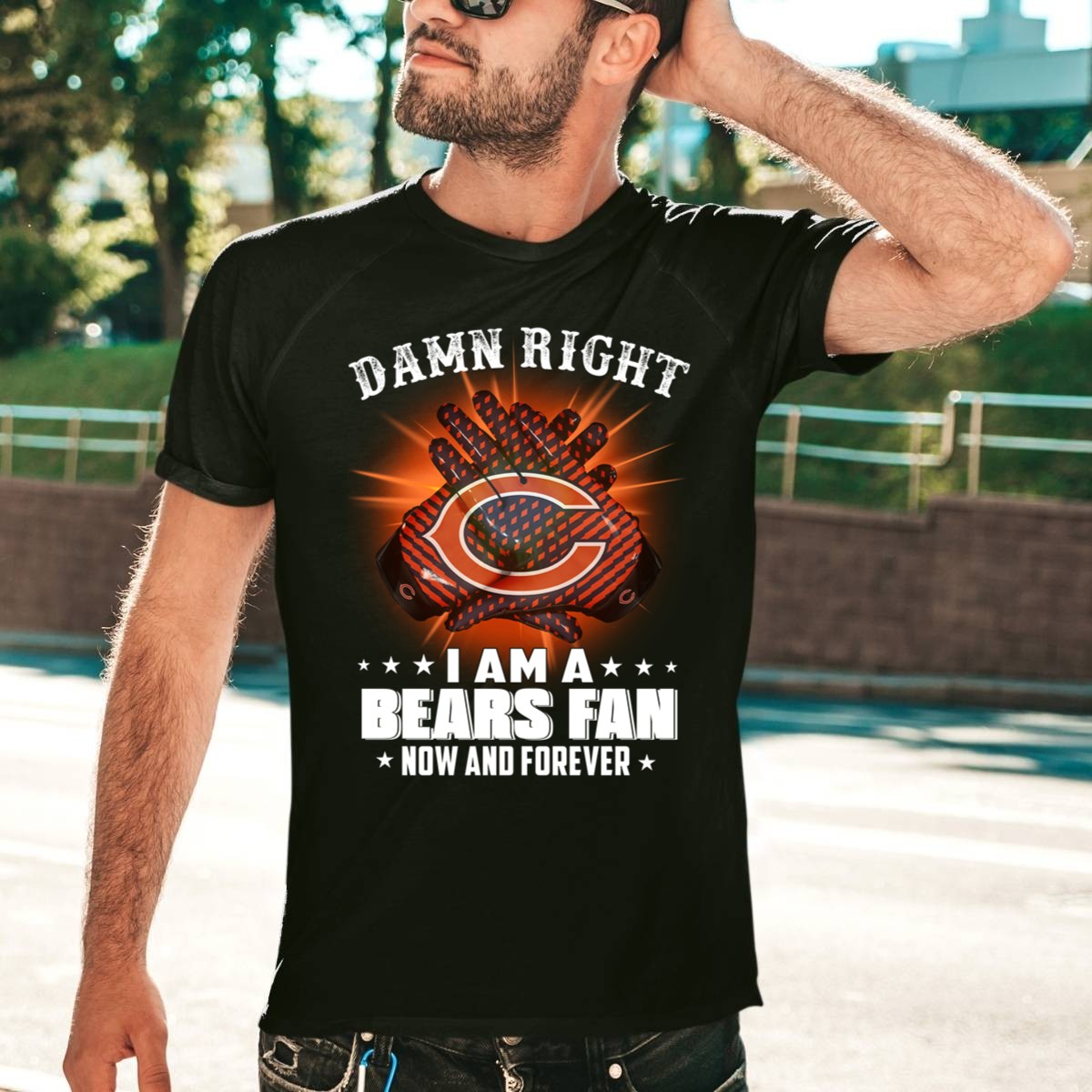 Damn-right-I-am-a-Bears-fan-now-and-forever-shirt_t-shirt-4_5