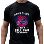 Damn-right-I-am-a-buffalo-bills-fan-now-and-forever-stars-T-Shirt_t-shirt-4_5
