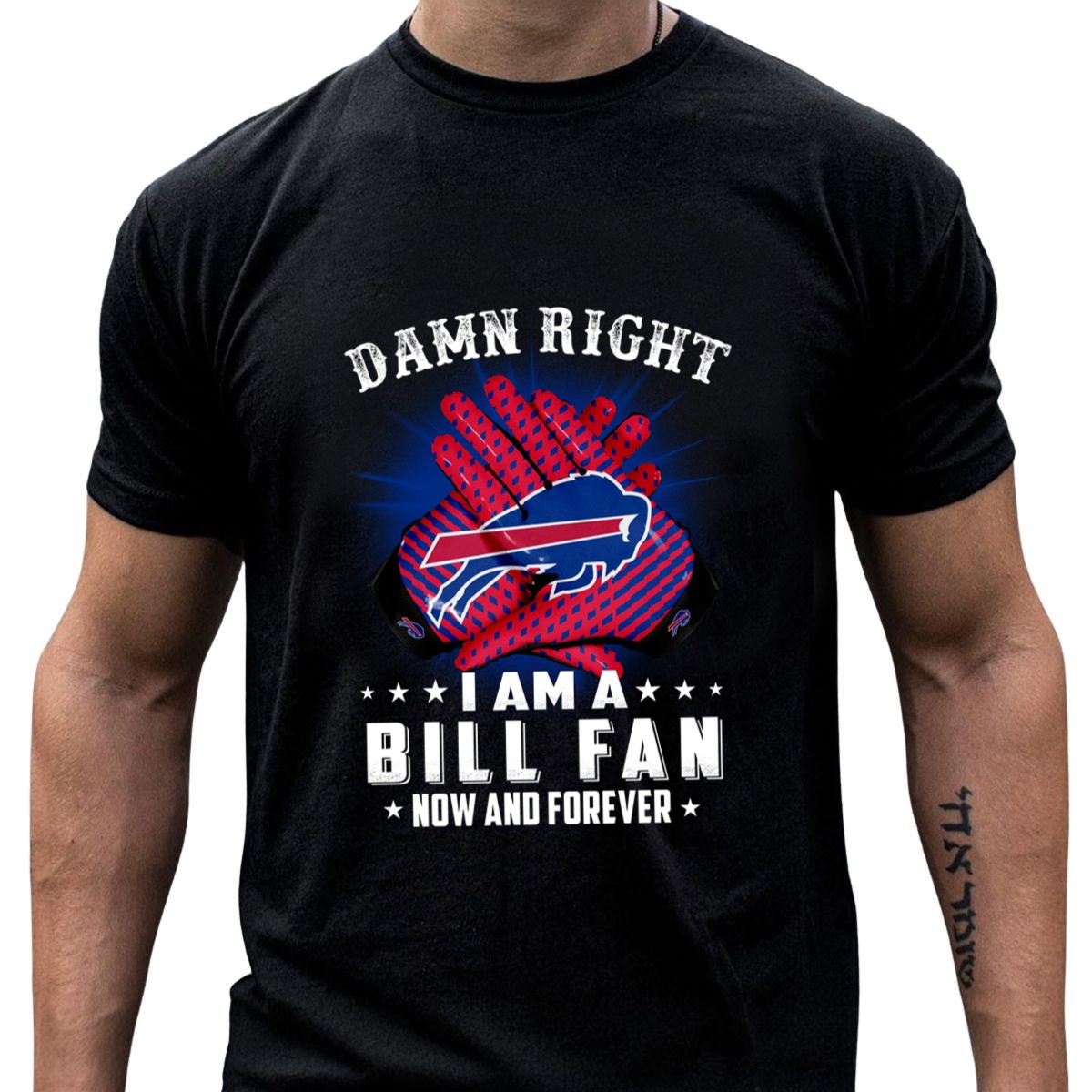 Damn-right-I-am-a-buffalo-bills-fan-now-and-forever-stars-T-Shirt_t-shirt-4_5