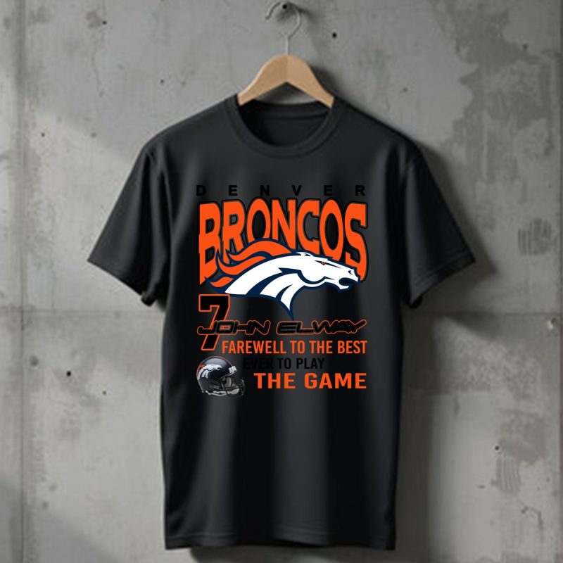 Denver Broncos 7 John Elway Farewell To The Best Ever To Play The Game T Shirt T Shirt 1