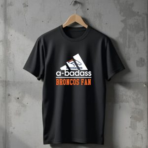 Denver Broncos A Badass Broncos Fan T-Shirt
