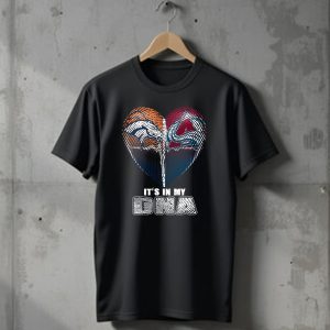 Denver Broncos Colorado Avalanche Its In My Dna T-Shirt