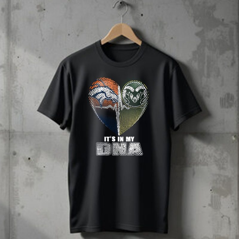 Denver Broncos Colorado State Rams Its In My Dna T Shirt 1 T Shirt 1