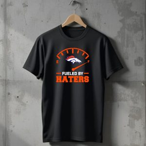 Denver Broncos Fueled by Haters燃料ケーシ T-Shirt