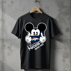 Denver Broncos Haters Gonna Hate Mickey Mouse T-Shirt