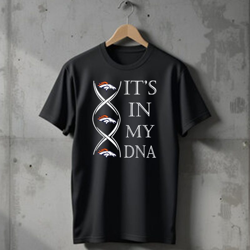 Denver Broncos Its In My Dna Christmas Football T Shirt 1 T Shirt 1