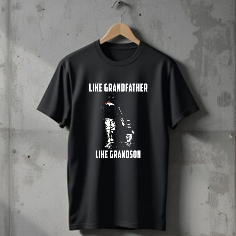 Denver Broncos Like Grandfather Like Grandson T Shirt T Shirt 1