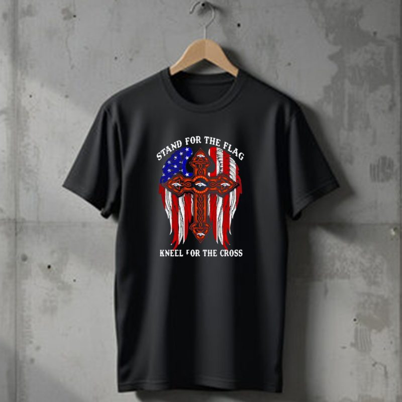 Denver Broncos Stand For The Flag Kneel For The Cross American Flag Wings T Shirt 1 T Shirt 1