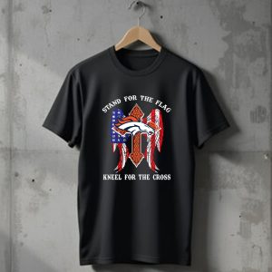 Denver Broncos Stand for the flag, kneel for the cross T-Shirt