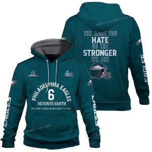 Devonta Smith 6 The More You Hate Us The Stronger We Are Philadelphia Eagles All Over Print Hoodie